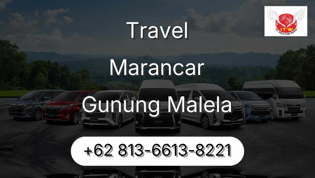 Travel Marancar Gunung Malela