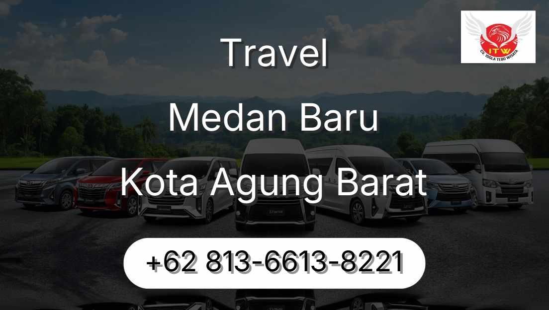 Travel Medan Baru Kota Agung Barat