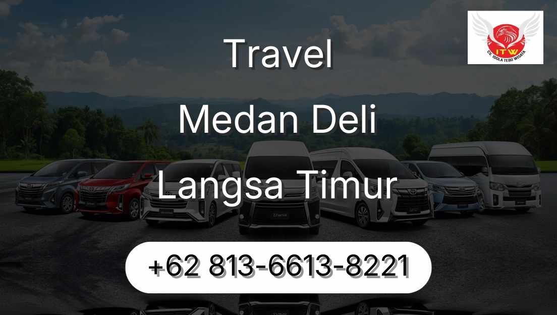 Travel Medan Deli Langsa Timur