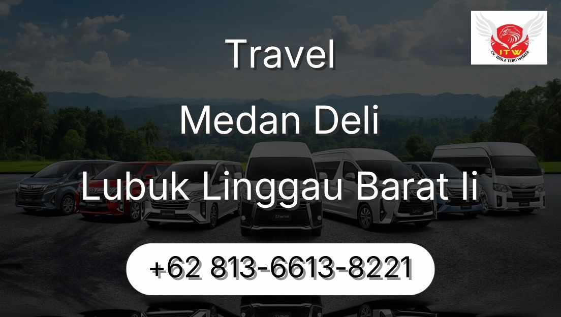 Travel Medan Deli Lubuk Linggau Barat Ii