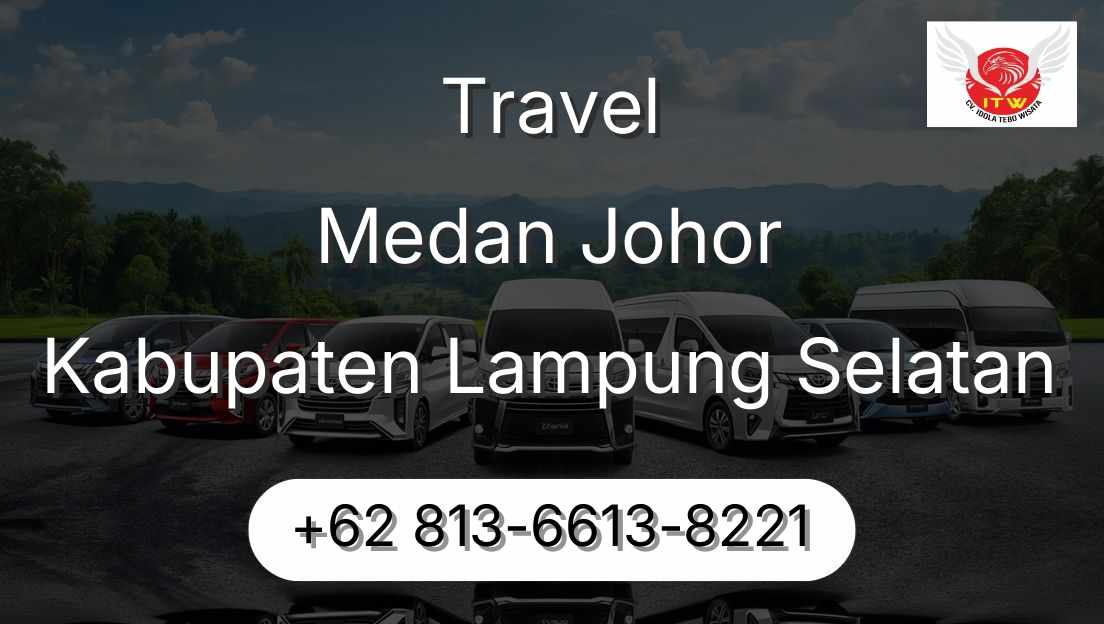 Travel Medan Johor Kabupaten Lampung Selatan