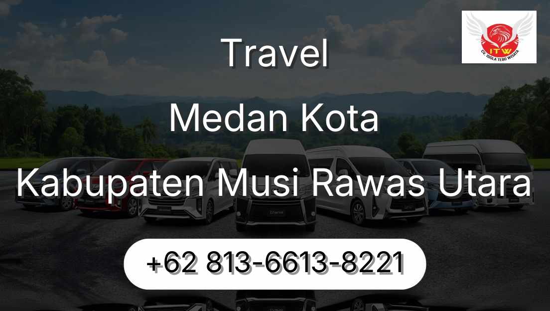 Travel Medan Kota Kabupaten Musi Rawas Utara