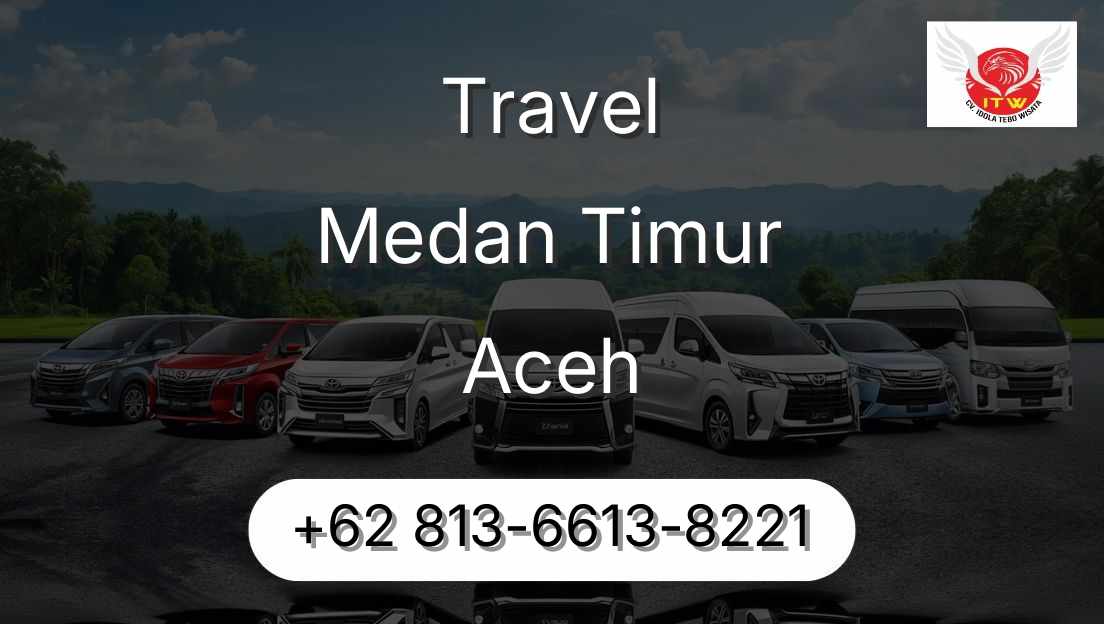 Travel Medan Timur Aceh
