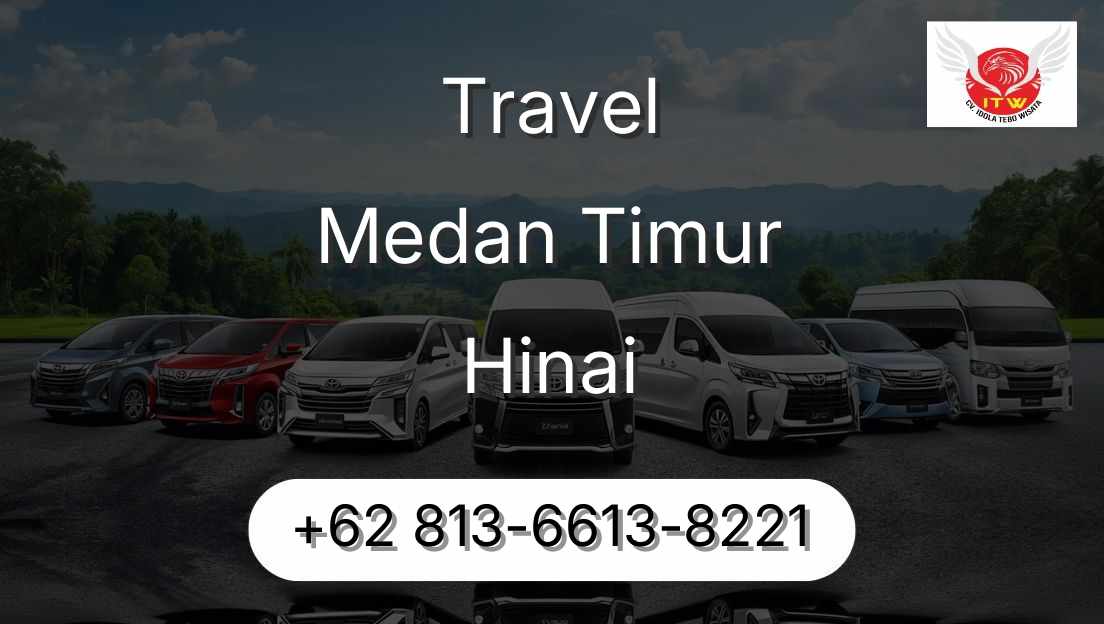 Travel Medan Timur Hinai