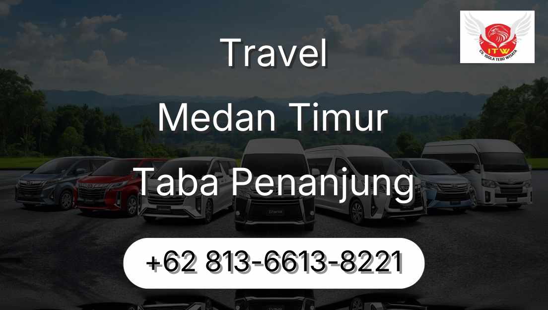 Travel Medan Timur Taba Penanjung