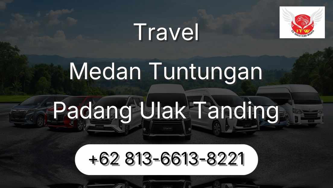 Travel Medan Tuntungan Padang Ulak Tanding