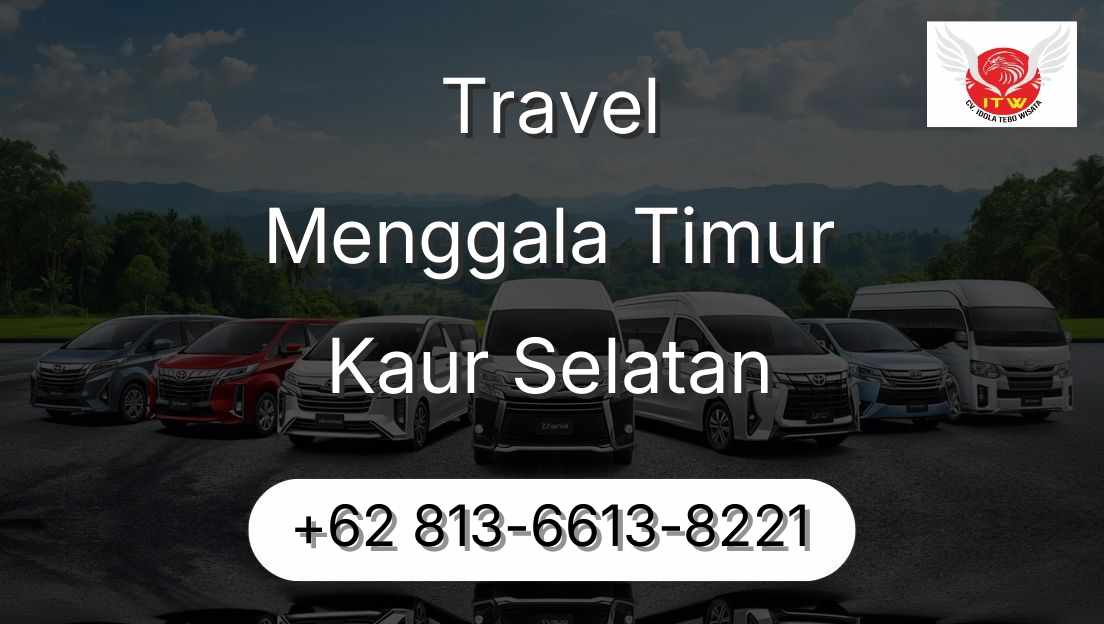 Travel Menggala Timur Kaur Selatan