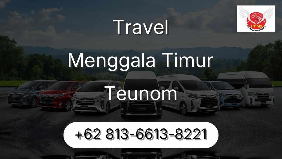Travel Menggala Timur Teunom