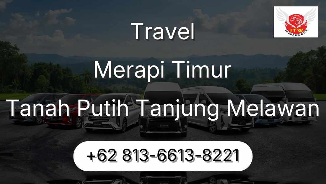 Travel Merapi Timur Tanah Putih Tanjung Melawan