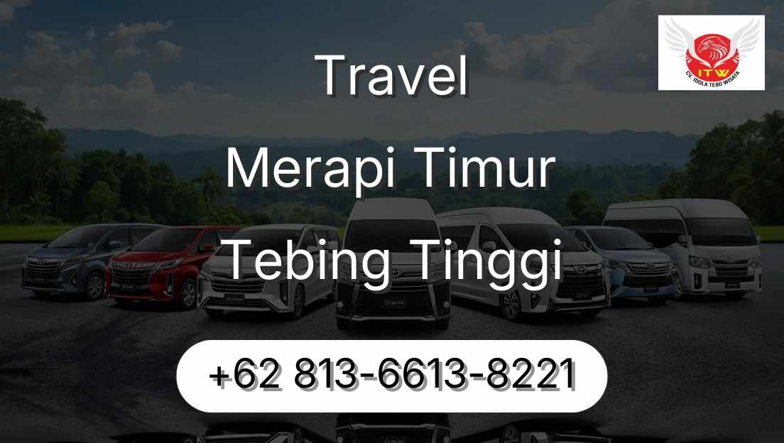 Travel Merapi Timur Tebing Tinggi