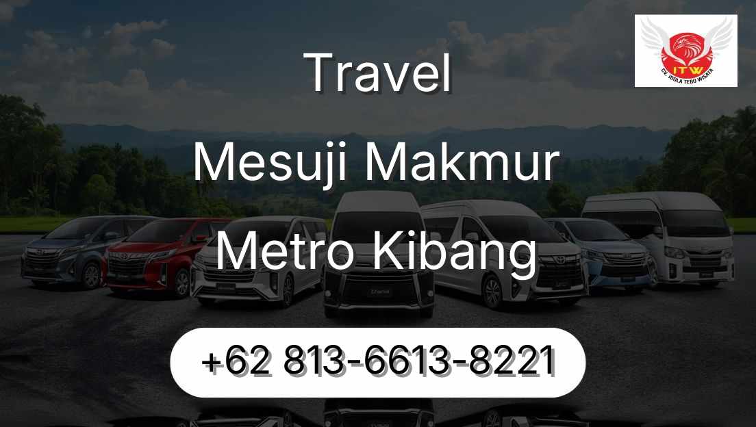 Travel Mesuji Makmur Metro Kibang
