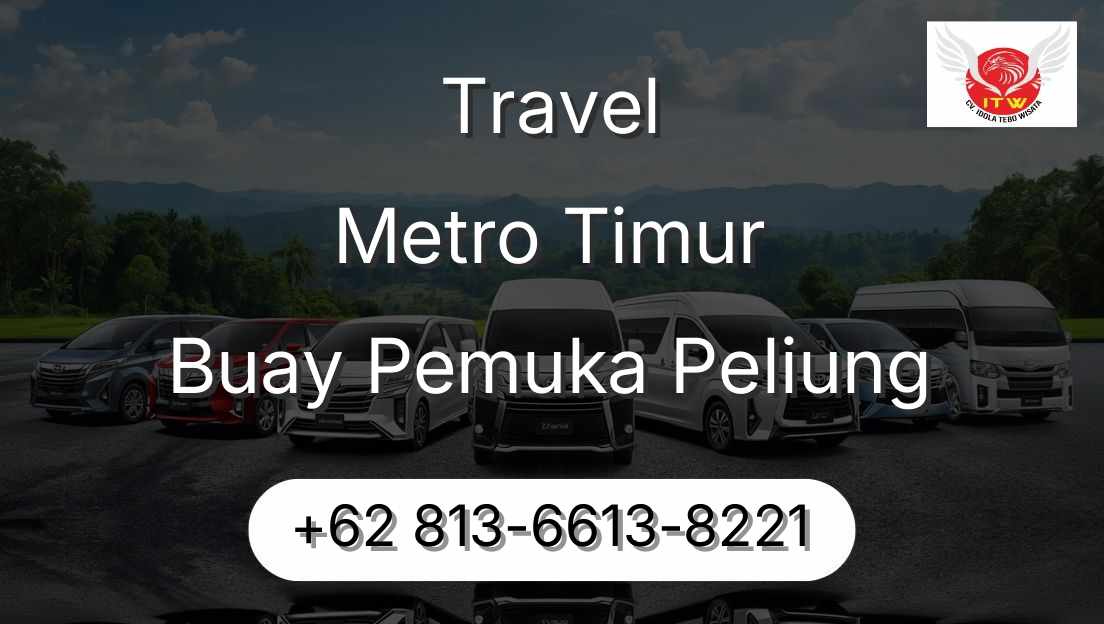Travel Metro Timur Buay Pemuka Peliung