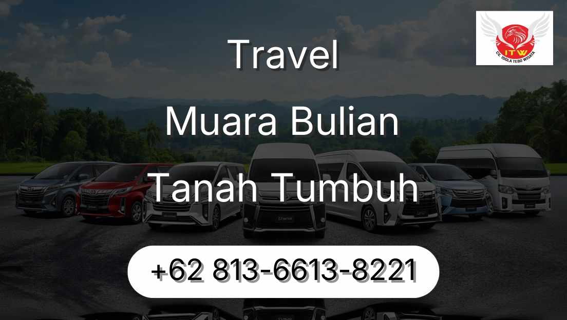 Travel Muara Bulian Tanah Tumbuh