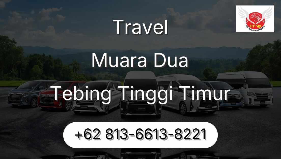 Travel Muara Dua Tebing Tinggi Timur