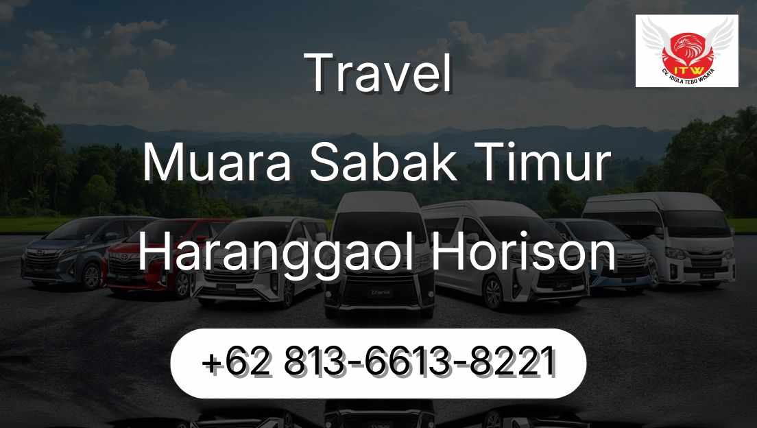 Travel Muara Sabak Timur Haranggaol Horison