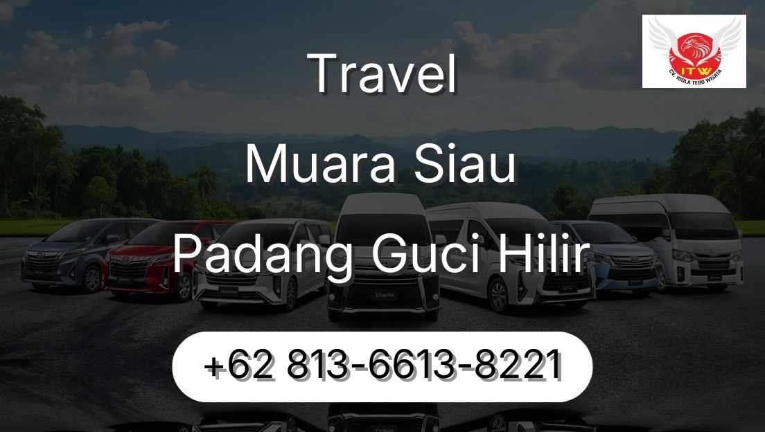 Travel Muara Siau Padang Guci Hilir