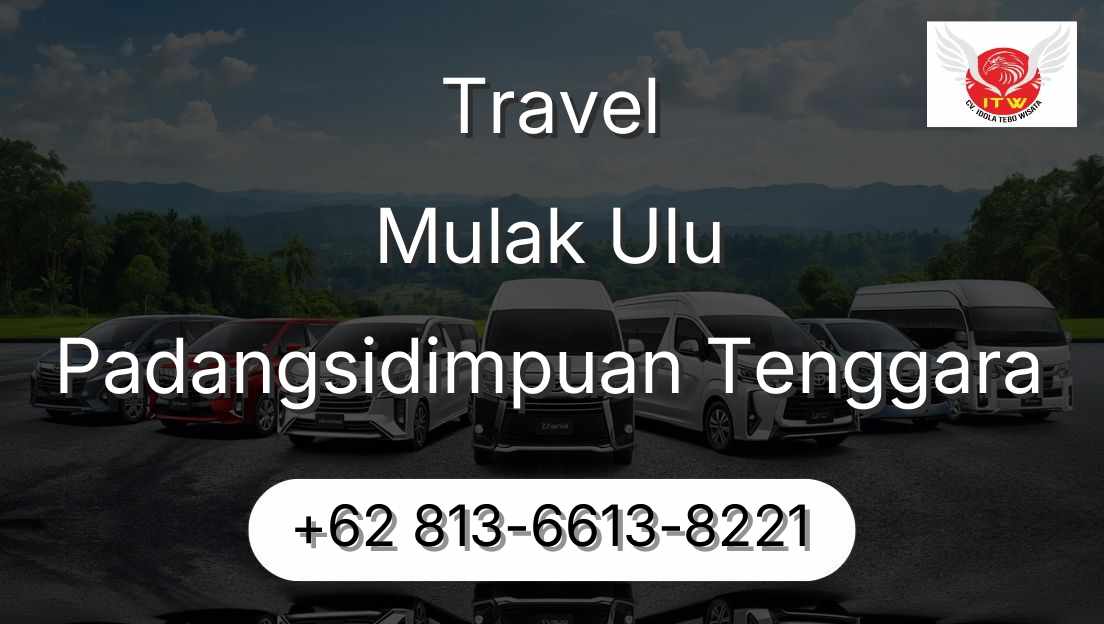 Travel Mulak Ulu Padangsidimpuan Tenggara
