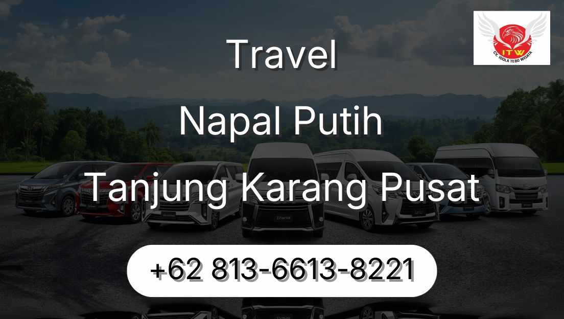 Travel Napal Putih Tanjung Karang Pusat