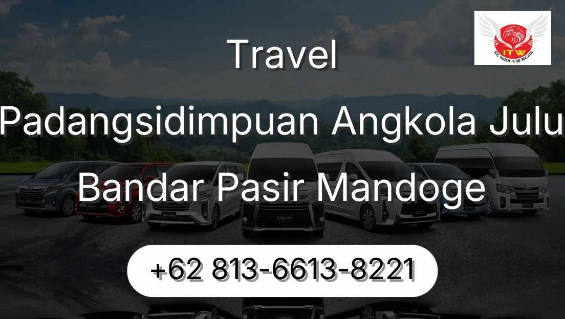 Travel Padangsidimpuan Angkola Julu Bandar Pasir Mandoge