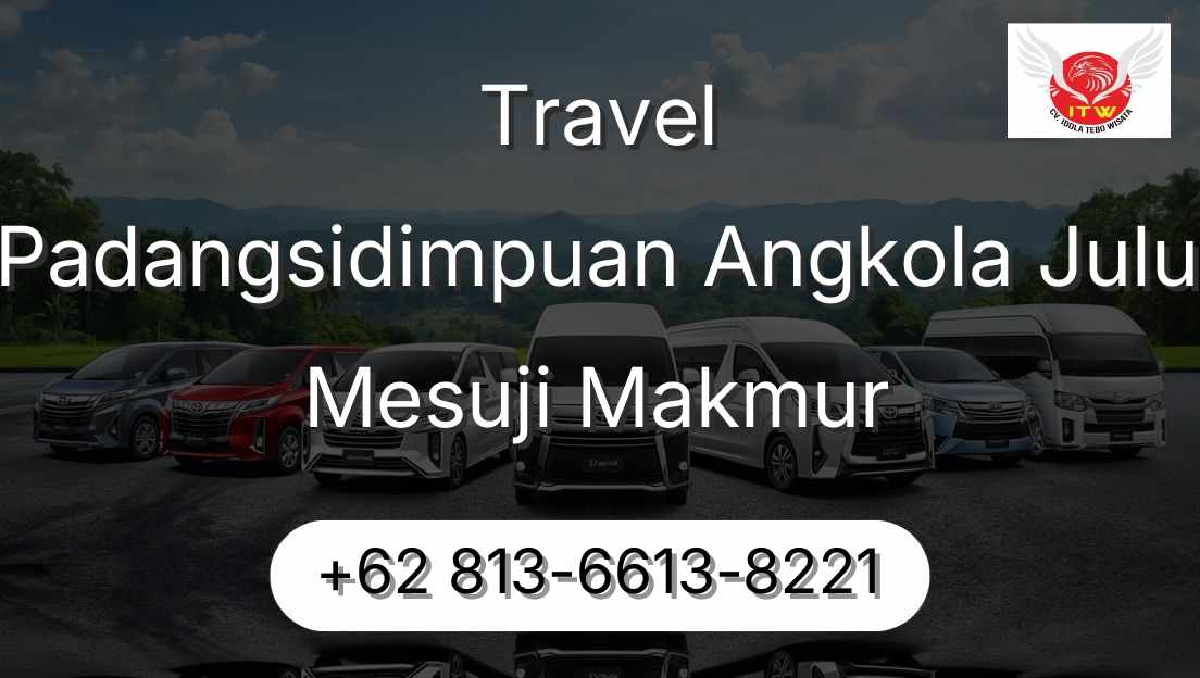 Travel Padangsidimpuan Angkola Julu Mesuji Makmur