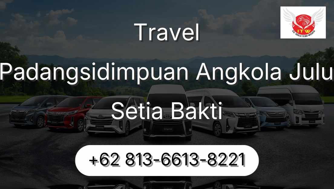 Travel Padangsidimpuan Angkola Julu Setia Bakti