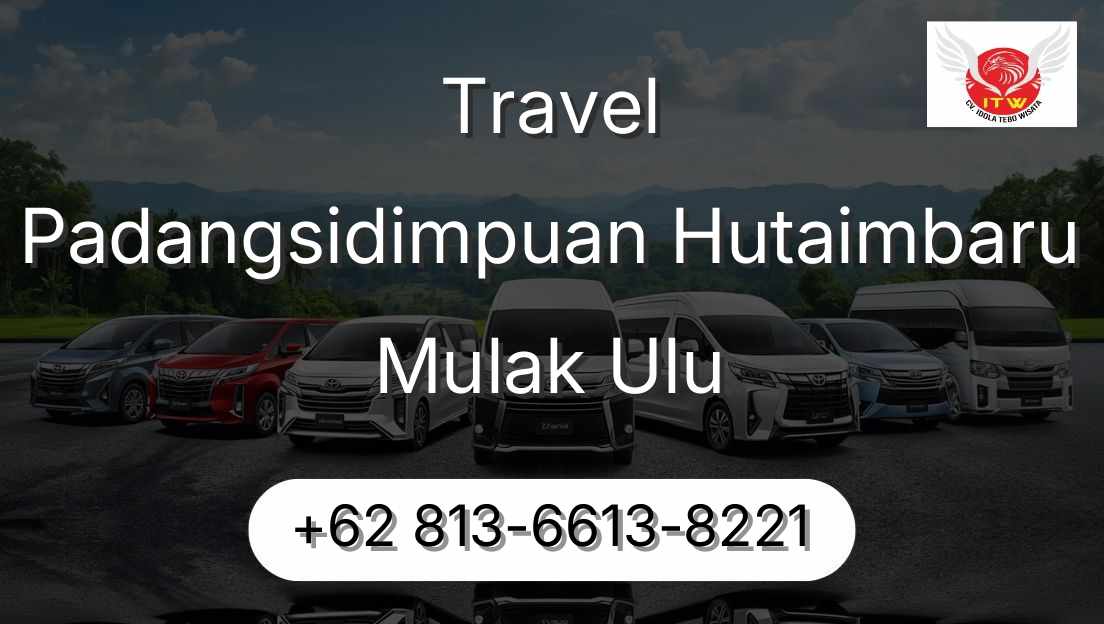 Travel Padangsidimpuan Hutaimbaru Mulak Ulu