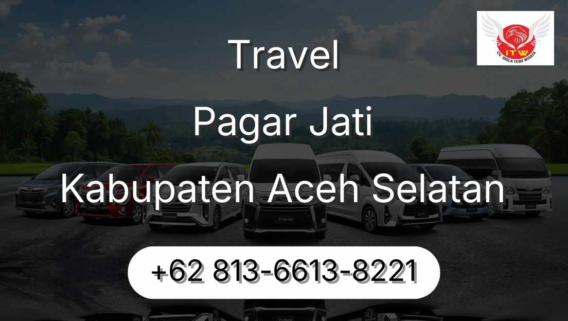 Travel Pagar Jati Kabupaten Aceh Selatan