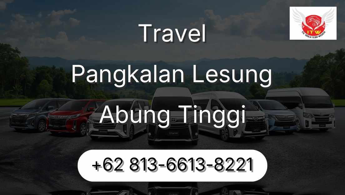 Travel Pangkalan Lesung Abung Tinggi