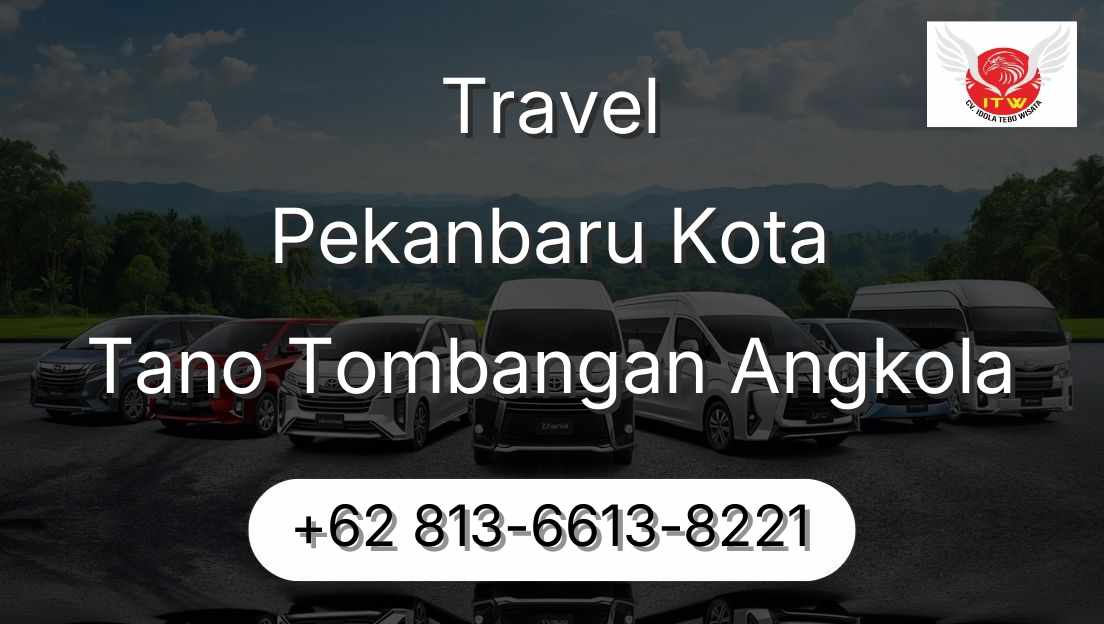 Travel Pekanbaru Kota Tano Tombangan Angkola