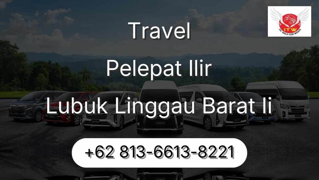 Travel Pelepat Ilir Lubuk Linggau Barat Ii