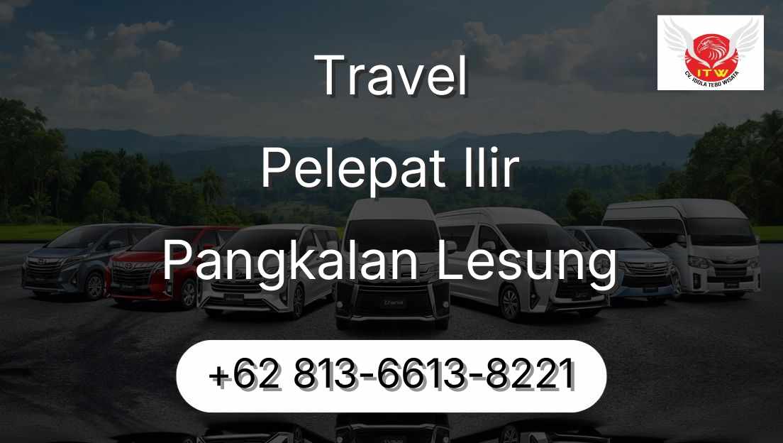Travel Pelepat Ilir Pangkalan Lesung