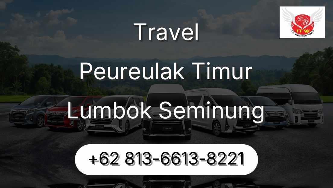 Travel Peureulak Timur Lumbok Seminung