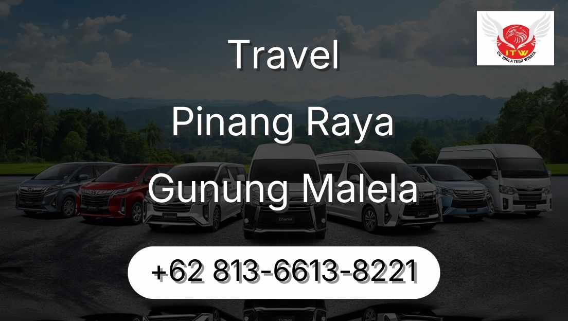 Travel Pinang Raya Gunung Malela