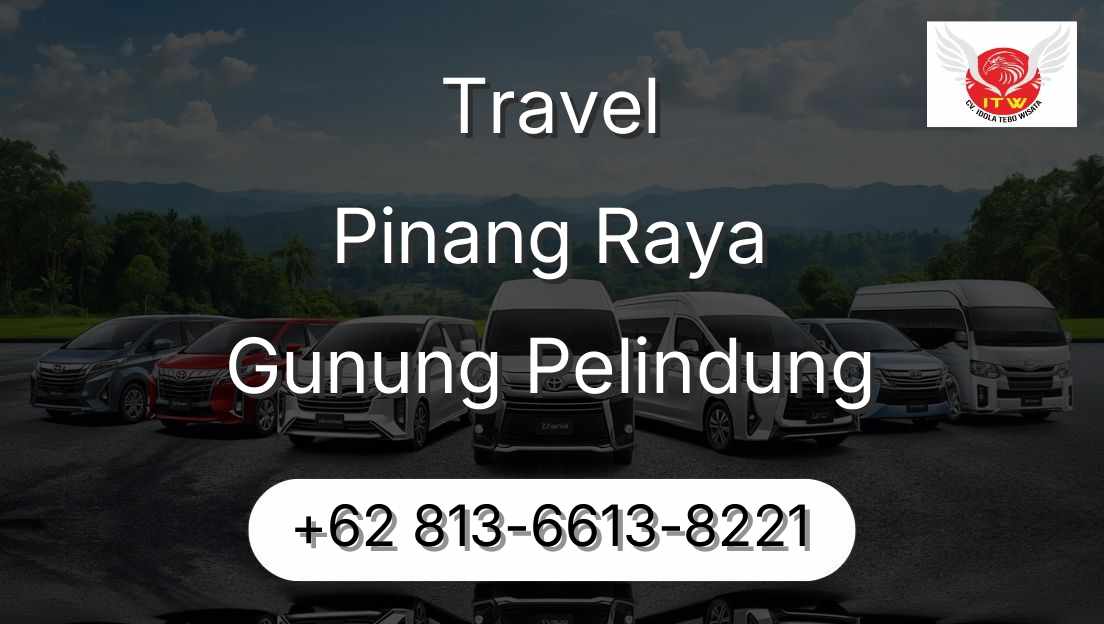 Travel Pinang Raya Gunung Pelindung