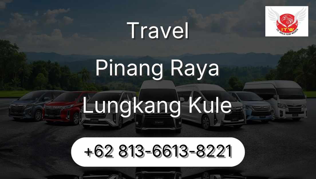 Travel Pinang Raya Lungkang Kule