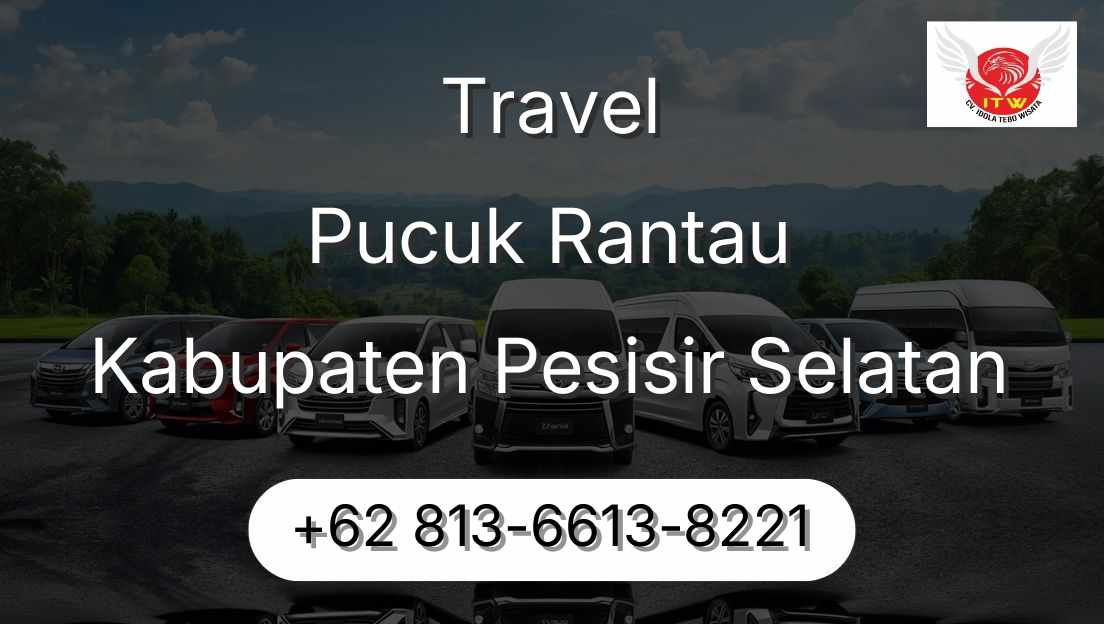Travel Pucuk Rantau Kabupaten Pesisir Selatan