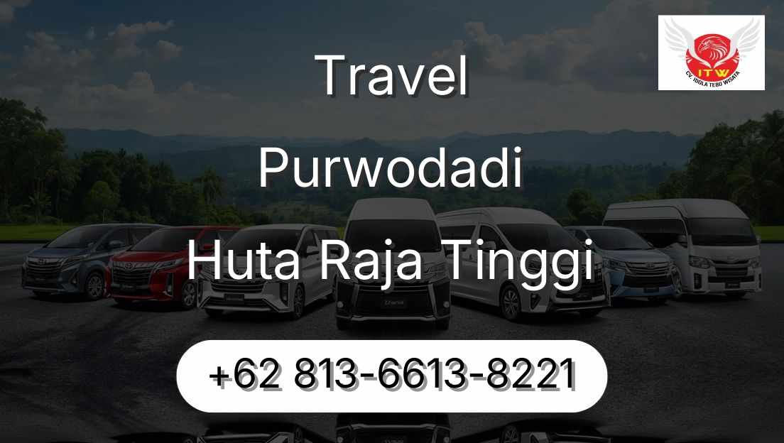 Travel Purwodadi Huta Raja Tinggi