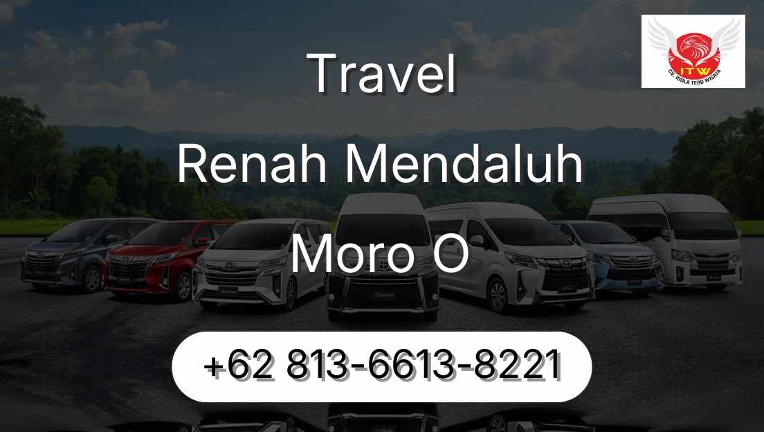 Travel Renah Mendaluh Moro O