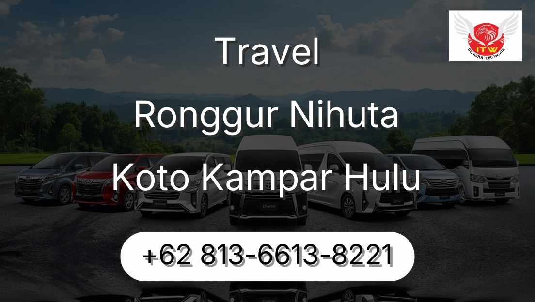 Travel Ronggur Nihuta Koto Kampar Hulu
