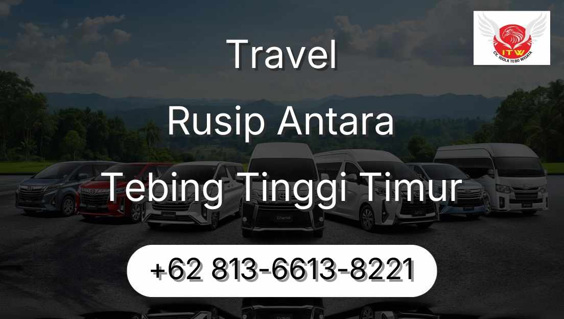 Travel Rusip Antara Tebing Tinggi Timur