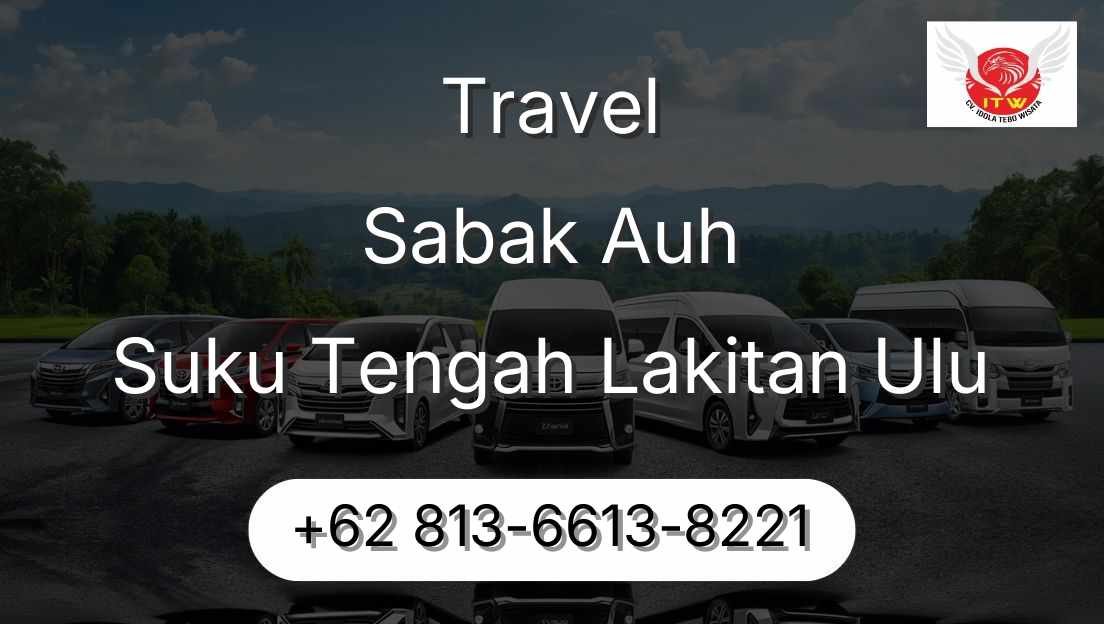Travel Sabak Auh Suku Tengah Lakitan Ulu