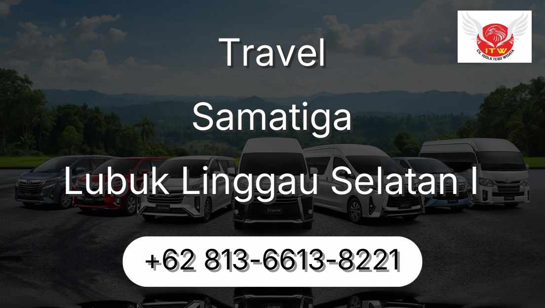 Travel Samatiga Lubuk Linggau Selatan I