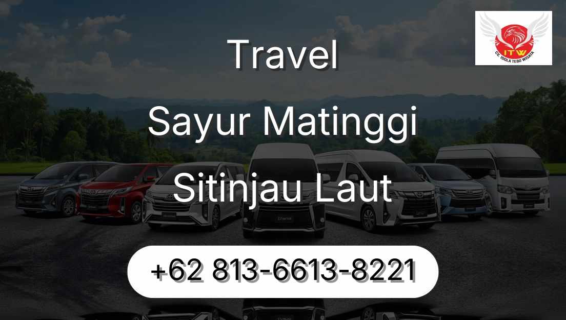 Travel Sayur Matinggi Sitinjau Laut
