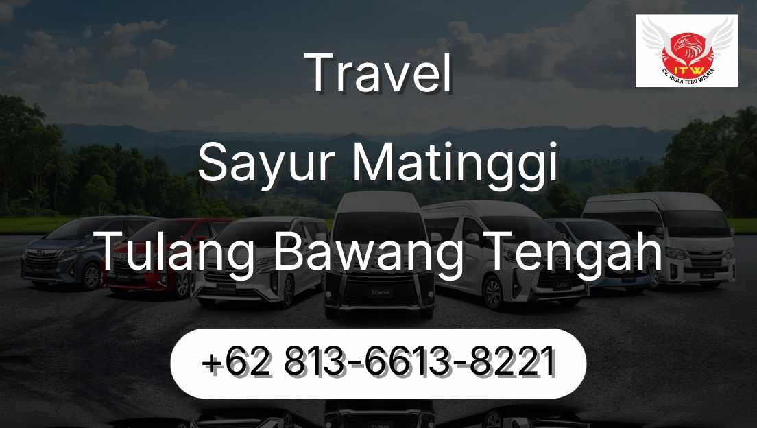 Travel Sayur Matinggi Tulang Bawang Tengah