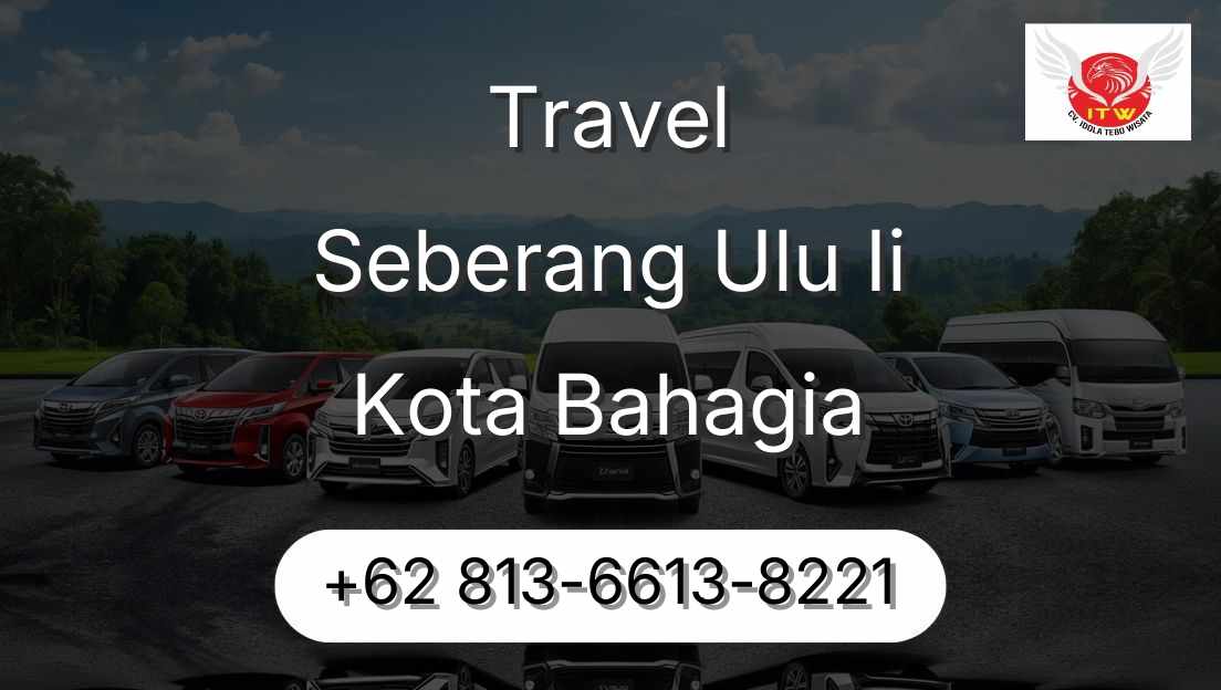 Travel Seberang Ulu Ii Kota Bahagia