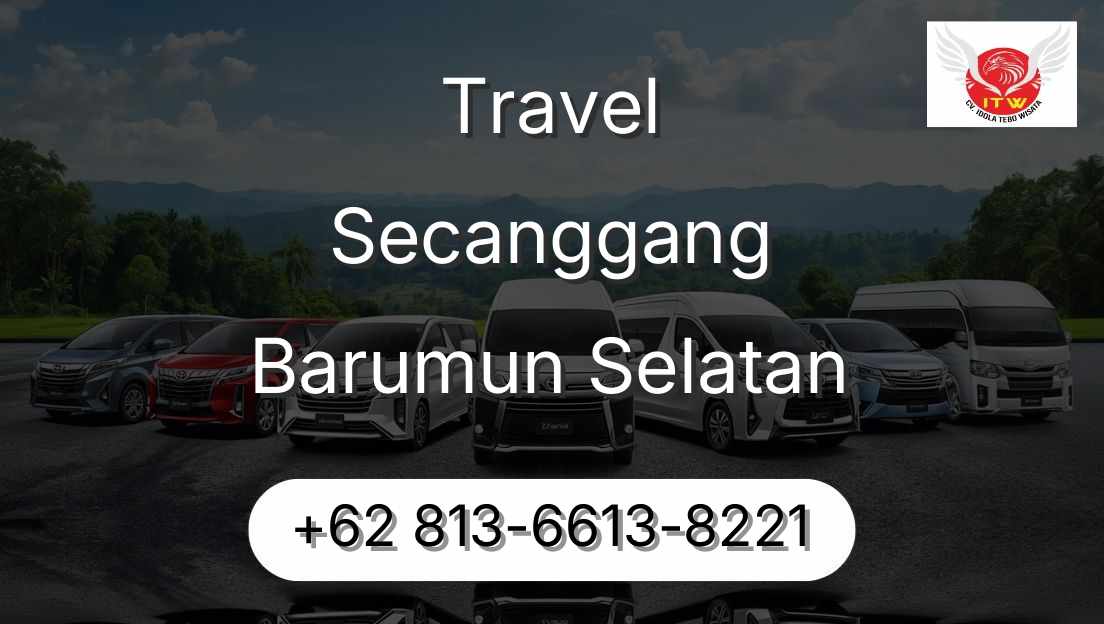 Travel Secanggang Barumun Selatan