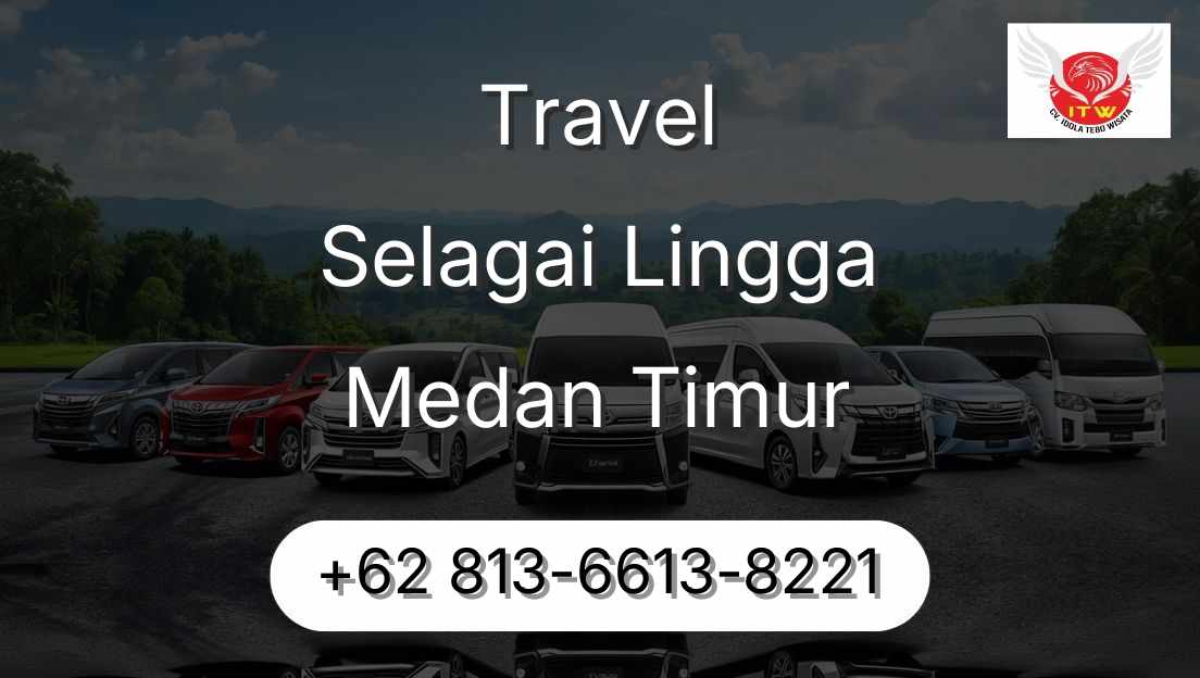 Travel Selagai Lingga Medan Timur