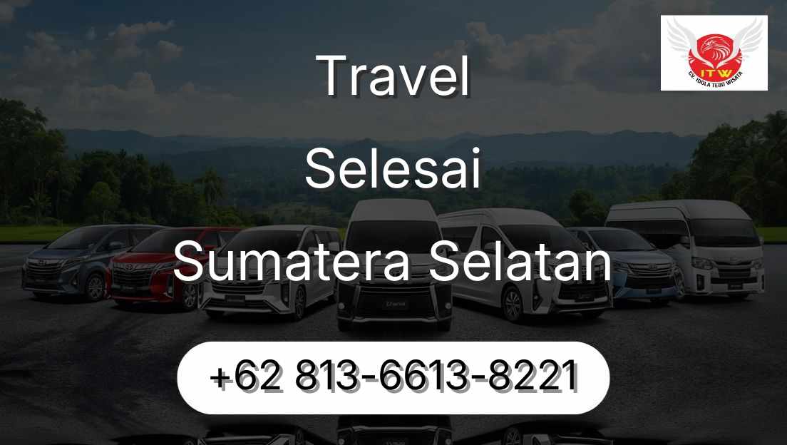 Travel Selesai Sumatera Selatan