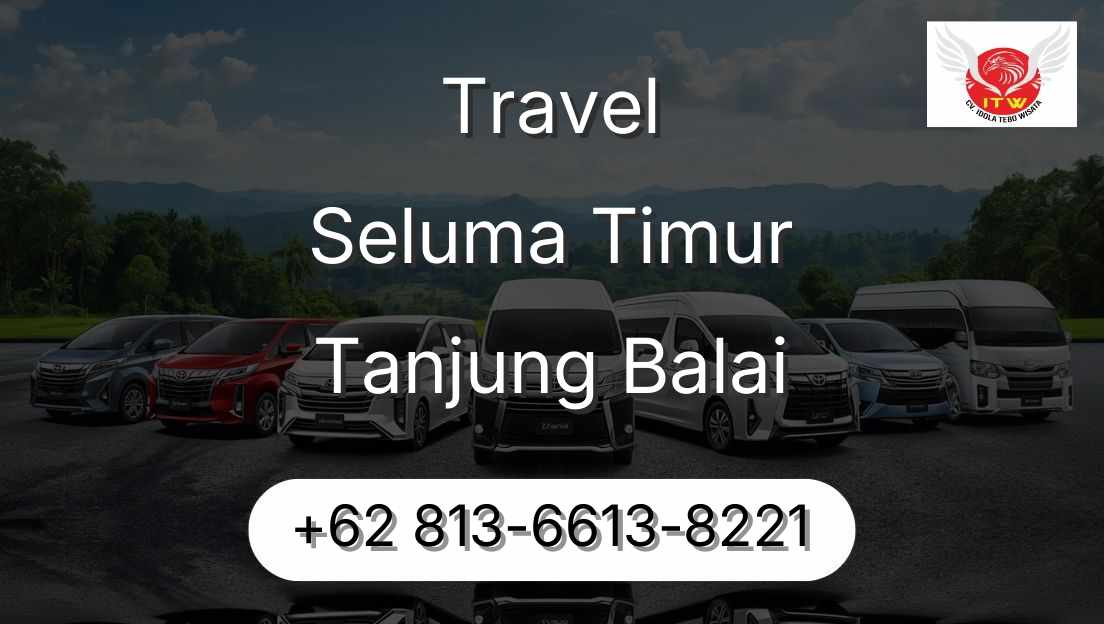 Travel Seluma Timur Tanjung Balai