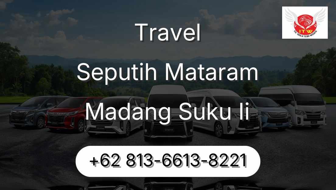 Travel Seputih Mataram Madang Suku Ii